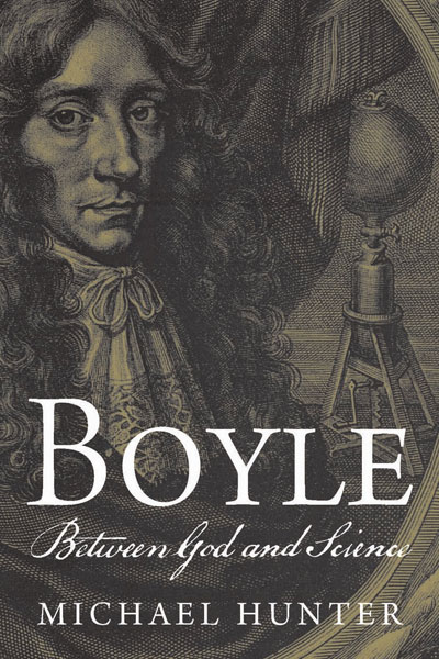 book cover of Boyle, between god and science, Michael Hunter